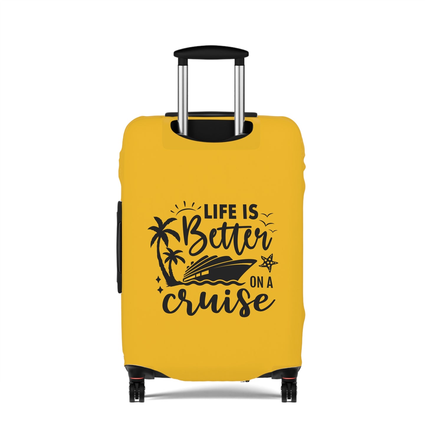 Life Is Better On A Cruise Luggage Cover