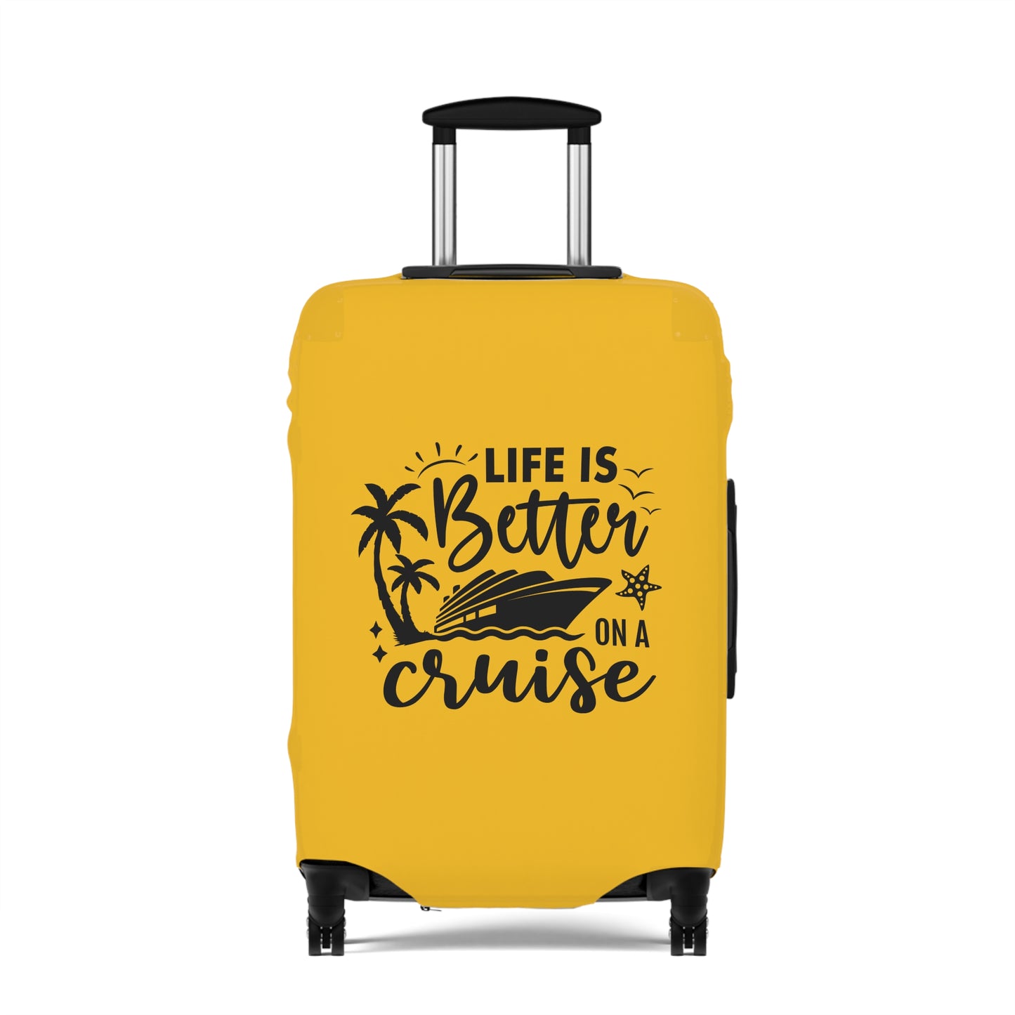 Life Is Better On A Cruise Luggage Cover