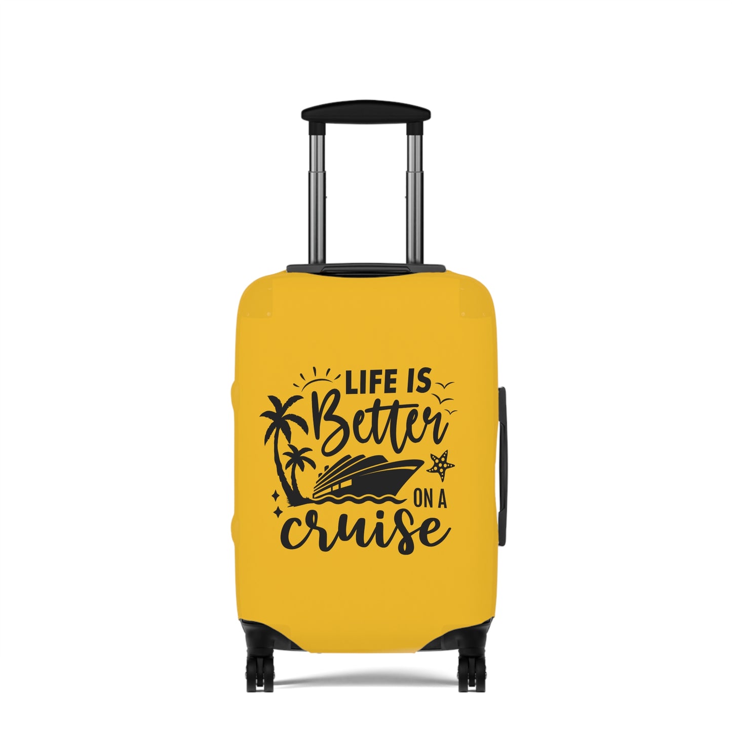 Life Is Better On A Cruise Luggage Cover