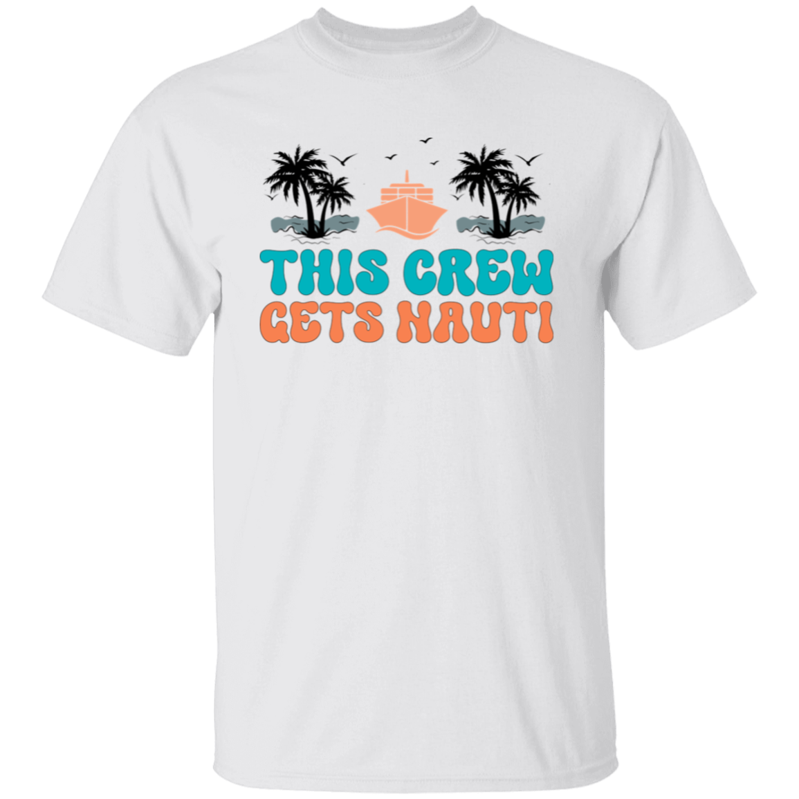 This Crew Gets Nauti T-Shirt