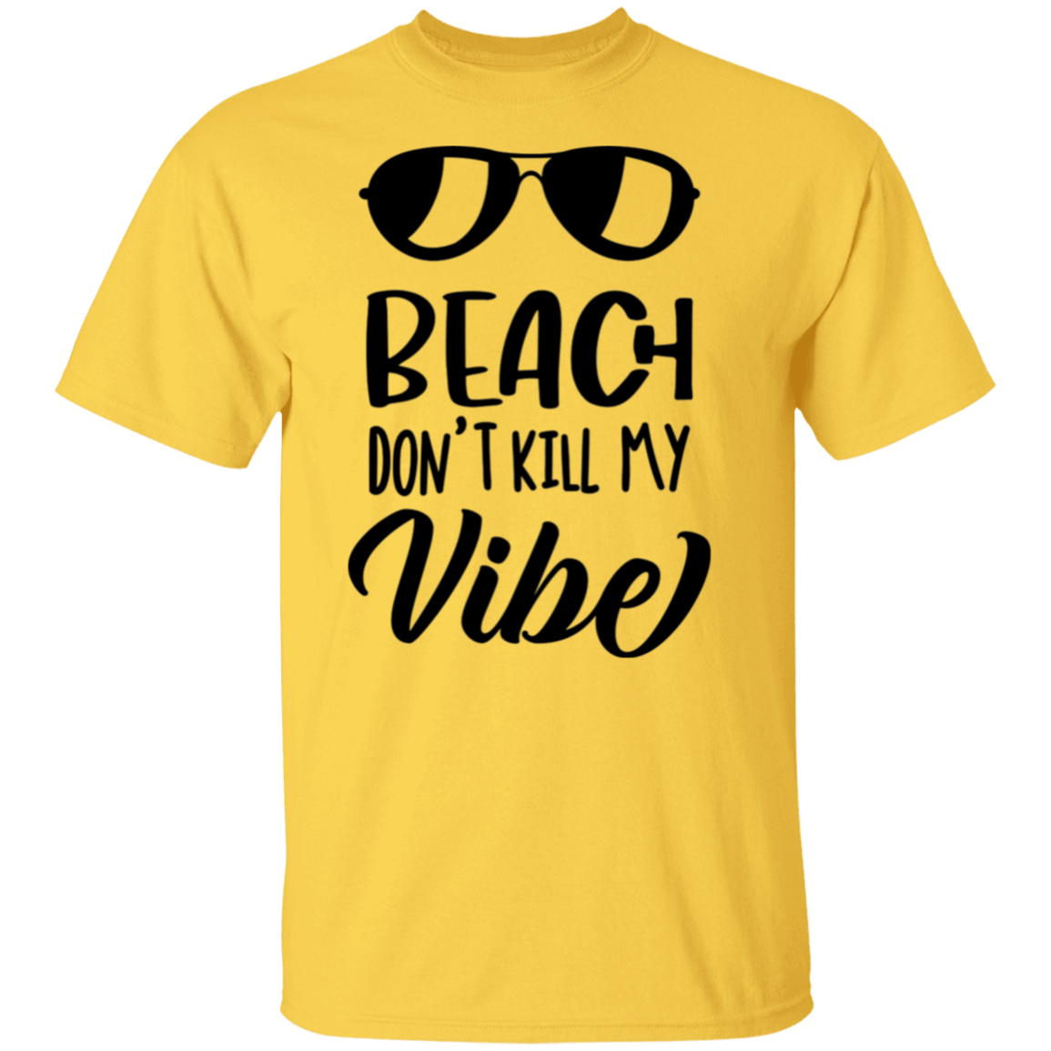 Beach Don't Kill My Vibe T-Shirt