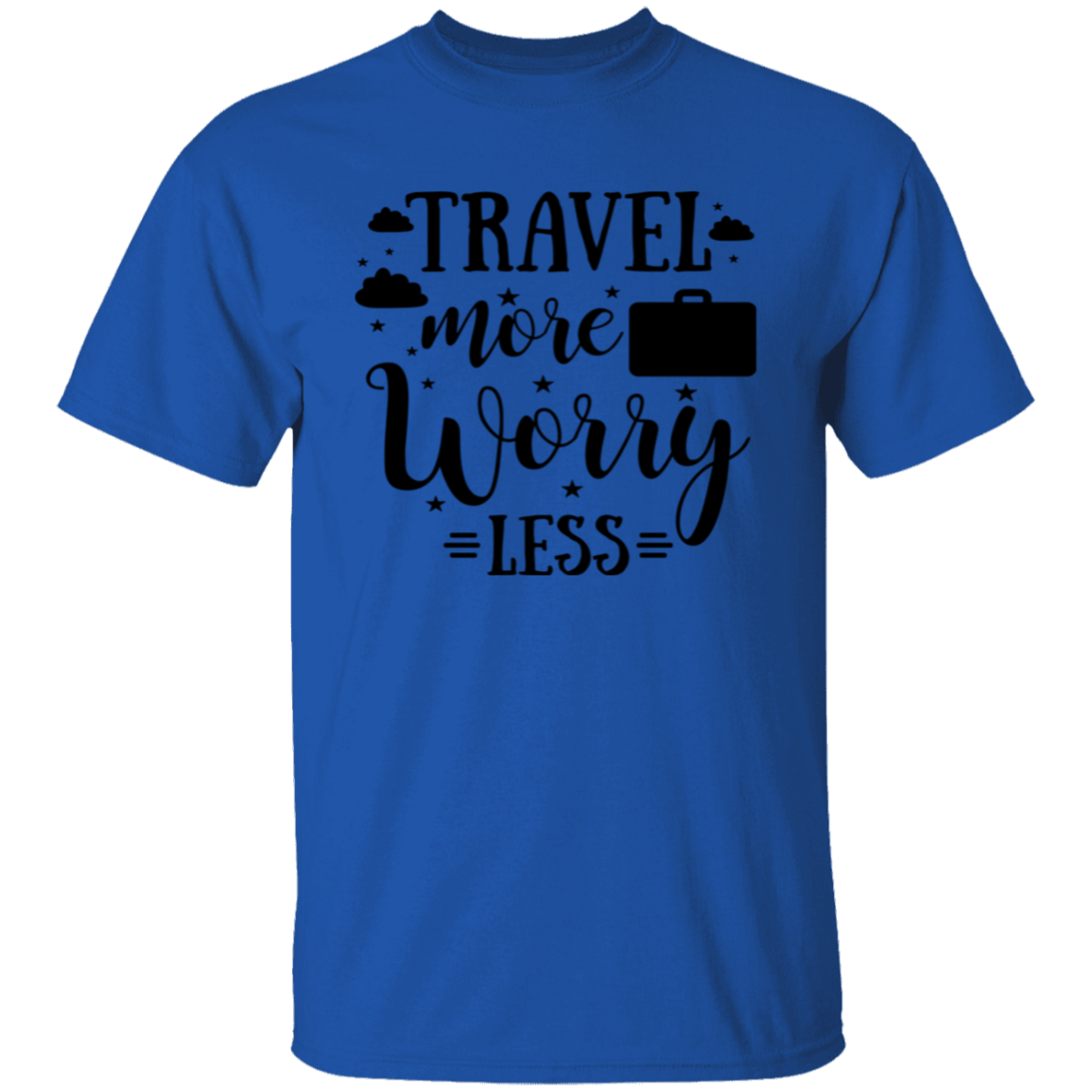 Travel More Worry Less  T-Shirt