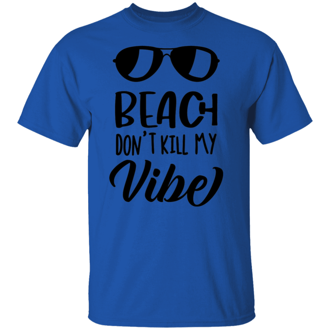 Beach Don't Kill My Vibe T-Shirt