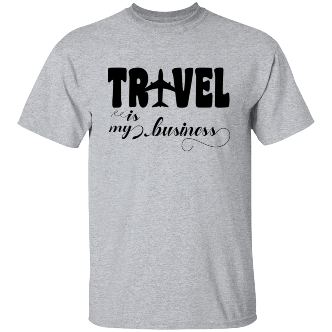 Travel Is My Business T-Shirt