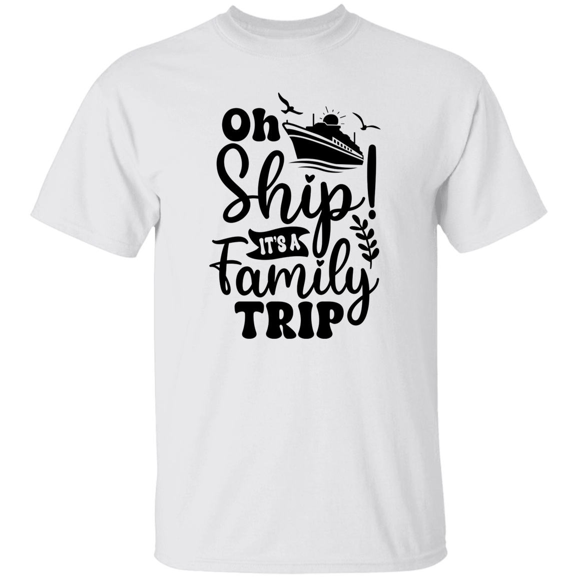 Oh Ship It's A Family Trip T-Shirt